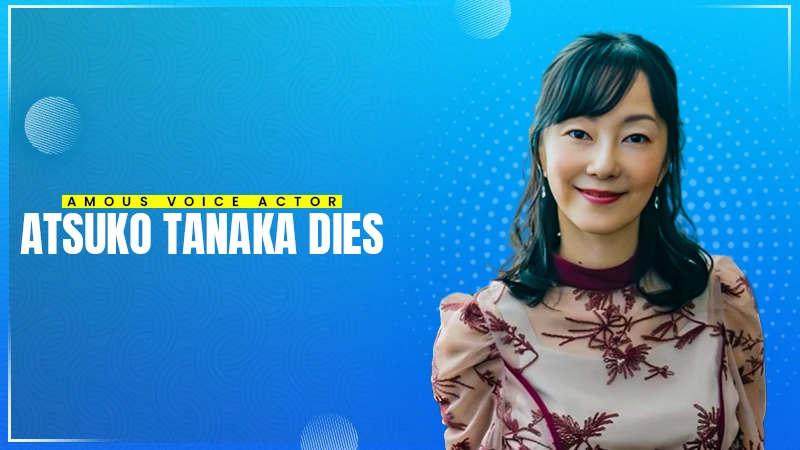 voice actor atsuko tanaka dies