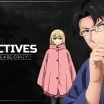 Detectives These Days Are Crazy! Anime Unravels Two New Casts in a Character Trailer